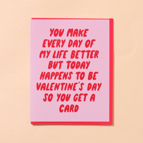 Every Day Better - Valentine's Day Card