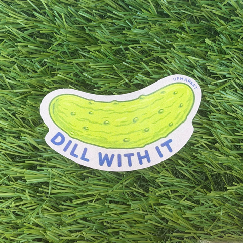 Dill With It Sticker
