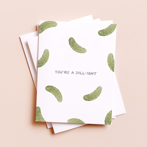 You're a Dill-ight Card